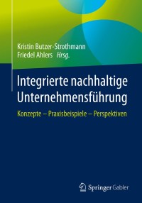 Cover image: Integrierte nachhaltige Unternehmensführung 1st edition 9783662611678