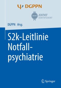Cover image: S2k-Leitlinie Notfallpsychiatrie 1st edition 9783662611739