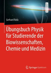 Imagen de portada: Übungsbuch Physik für Studierende der Biowissenschaften, Chemie und Medizin 9783662612613