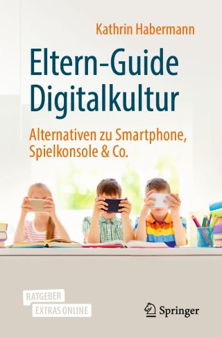 Cover image: Eltern-Guide Digitalkultur 9783662613696