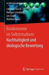 Cover image: Bioökonomie im Selbststudium: Nachhaltigkeit und ökologische Bewertung 9783662613825