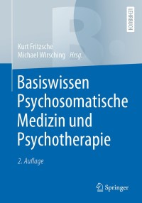 Cover image: Basiswissen Psychosomatische Medizin und Psychotherapie 2nd edition 9783662614242