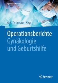 صورة الغلاف: Operationsberichte Gynäkologie und Geburtshilfe 1st edition 9783662614266