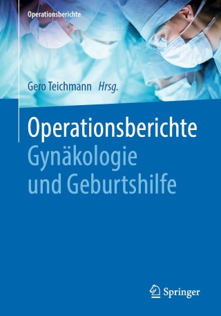 Cover image: Operationsberichte Gynäkologie und Geburtshilfe 1st edition 9783662614266