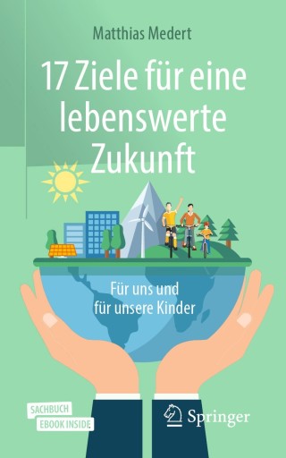 Cover image: 17 Ziele für eine lebenswerte Zukunft 9783662614679