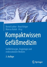 Cover image: Kompaktwissen Gefäßmedizin 3rd edition 9783662614754