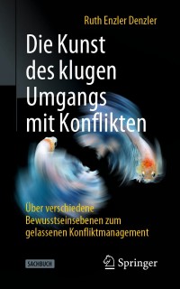Cover image: Die Kunst des klugen Umgangs mit Konflikten 2nd edition 9783662615171