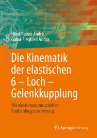 Cover image: Die Kinematik der elastischen 6 – Loch – Gelenkkupplung 9783662615294