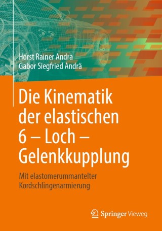 Imagen de portada: Die Kinematik der elastischen 6 – Loch – Gelenkkupplung 9783662615294
