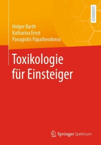 صورة الغلاف: Toxikologie für Einsteiger 9783662615393