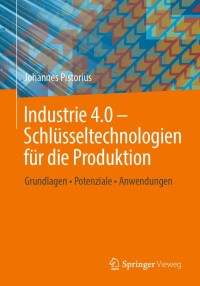 Imagen de portada: Industrie 4.0 – Schlüsseltechnologien für die Produktion 9783662615799