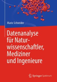 Cover image: Datenanalyse für Naturwissenschaftler, Mediziner und Ingenieure 9783662618653