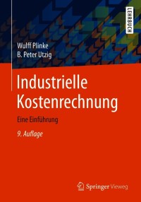 Cover image: Industrielle Kostenrechnung 9th edition 9783662618714