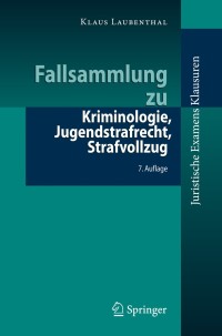 Cover image: Fallsammlung zu Kriminologie, Jugendstrafrecht, Strafvollzug 7th edition 9783662618929