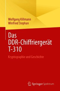 Cover image: Das DDR-Chiffriergerät T-310 9783662618967