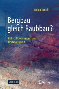 表紙画像: Bergbau gleich Raubbau? 9783662619407