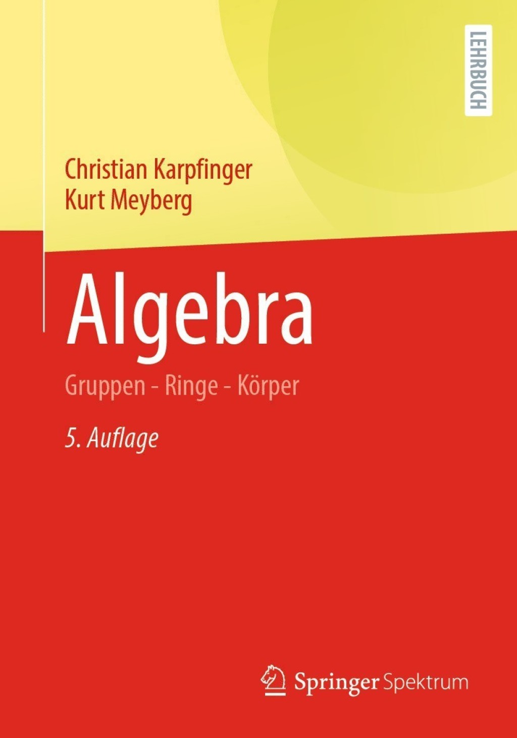 Algebra Gruppen – Ringe – Körper 5th Edition