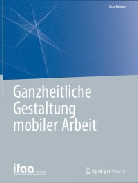 صورة الغلاف: Ganzheitliche Gestaltung mobiler Arbeit 1st edition 9783662619766