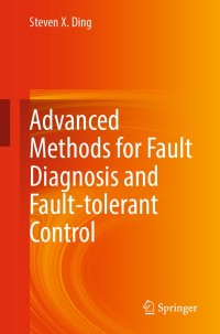 表紙画像: Advanced methods for fault diagnosis and fault-tolerant control 9783662620038