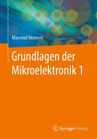 Cover image: Grundlagen der Mikroelektronik 1 9783662620311