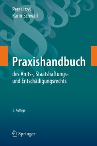 Cover image: Praxishandbuch des Amts-, Staatshaftungs- und Entschädigungsrechts 3rd edition 9783662620410
