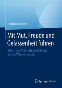 Cover image: Mit Mut, Freude und Gelassenheit führen 9783662620731