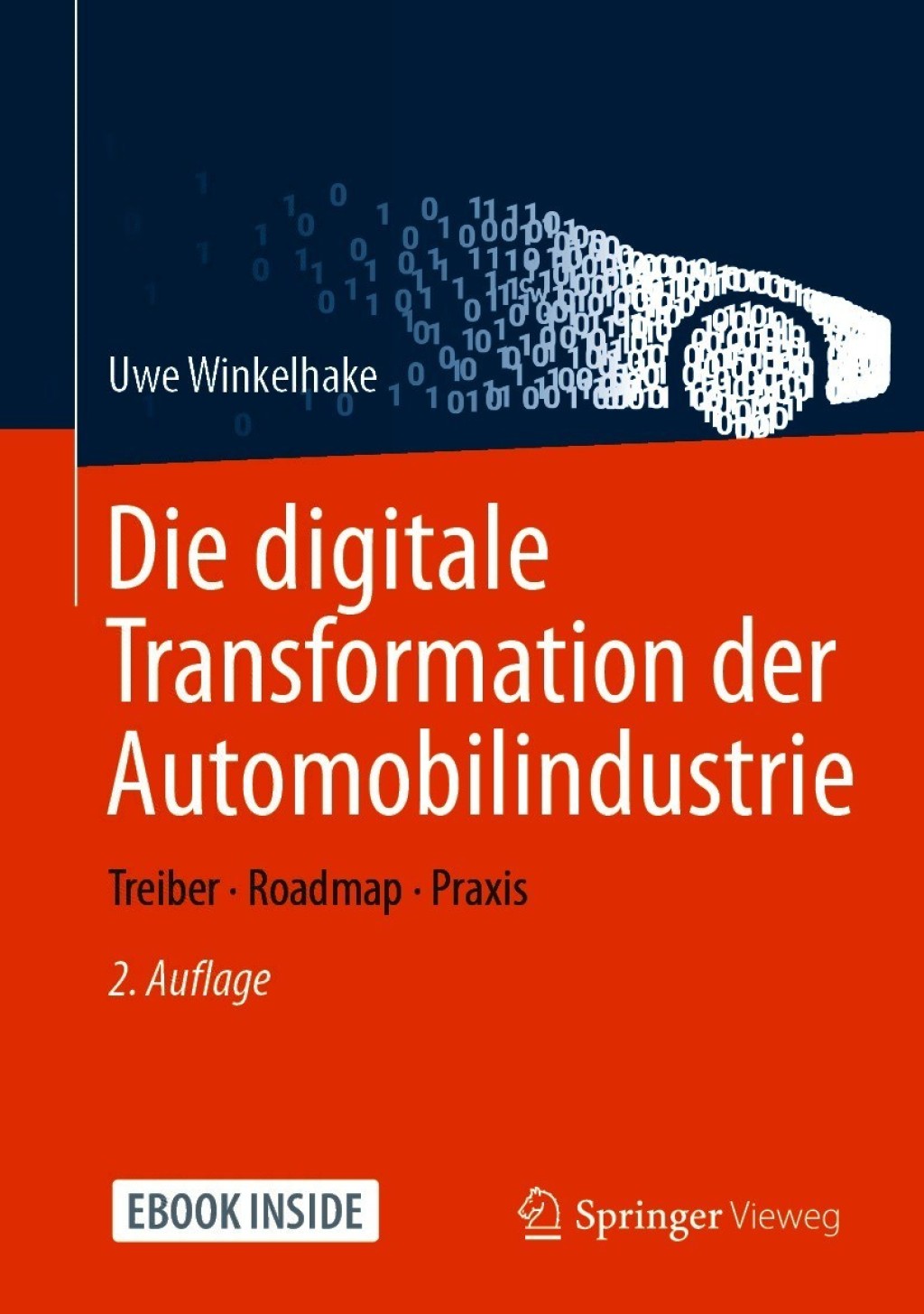 Die digitale Transformation der Automobilindustrie Treiber – Roadmap – Praxis 2nd Edition