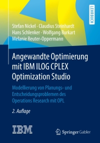 صورة الغلاف: Angewandte Optimierung mit IBM ILOG CPLEX Optimization Studio 2nd edition 9783662621844