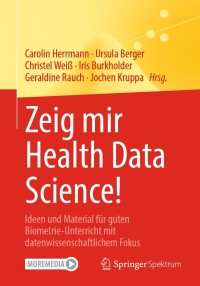 Imagen de portada: Zeig mir Health Data Science! 1st edition 9783662621929