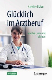 表紙画像: Glücklich im Arztberuf 9783662622360