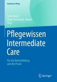 Cover image: Pflegewissen Intermediate Care 3rd edition 9783662622421