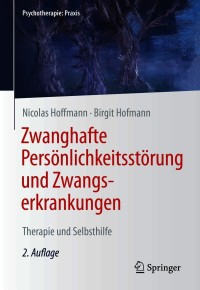 表紙画像: Zwanghafte Persönlichkeitsstörung und Zwangserkrankungen 2nd edition 9783662622605