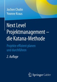 Cover image: Next Level Projektmanagement – die Katana-Methode 2nd edition 9783662622735