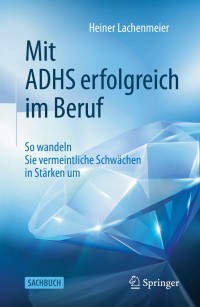 Imagen de portada: Mit ADHS erfolgreich im Beruf 9783662622896