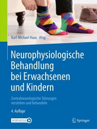 Cover image: Neurophysiologische Behandlung bei Erwachsenen und Kindern 4th edition 9783662622919