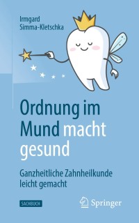 Imagen de portada: Ordnung im Mund macht gesund 9783662624593