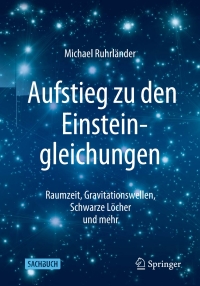 Cover image: Aufstieg zu den Einsteingleichungen 2nd edition 9783662625453