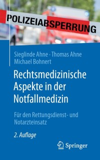 Cover image: Rechtsmedizinische Aspekte in der Notfallmedizin 2nd edition 9783662625538