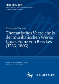 Cover image: Thematisches Verzeichnis der musikalischen Werke Ignaz Franz von Beeckes (1733–1803) 9783662625781