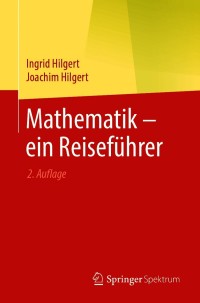 Cover image: Mathematik – ein Reiseführer 2nd edition 9783662625989