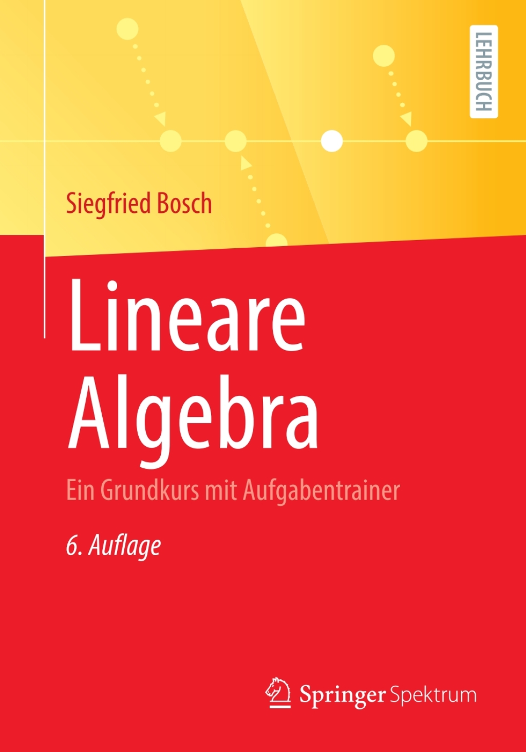 Lineare Algebra Ein Grundkurs mit Aufgabentrainer 6th Edition