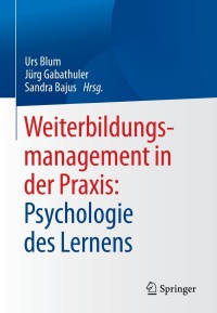 Cover image: Weiterbildungsmanagement in der Praxis: Psychologie des Lernens 9783662626306