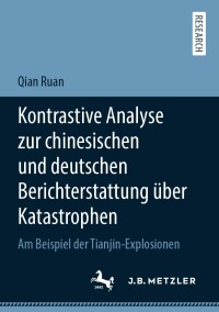 Cover image: Kontrastive Analyse zur chinesischen und deutschen Berichterstattung über Katastrophen 9783662627396