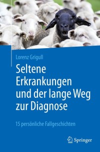 صورة الغلاف: Seltene Erkrankungen und der lange Weg zur Diagnose 9783662627525