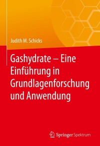 Omslagafbeelding: Gashydrate – Eine Einführung in Grundlagenforschung und Anwendung 9783662627778