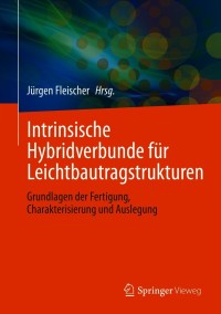 Imagen de portada: Intrinsische Hybridverbunde für Leichtbautragstrukturen 9783662628324