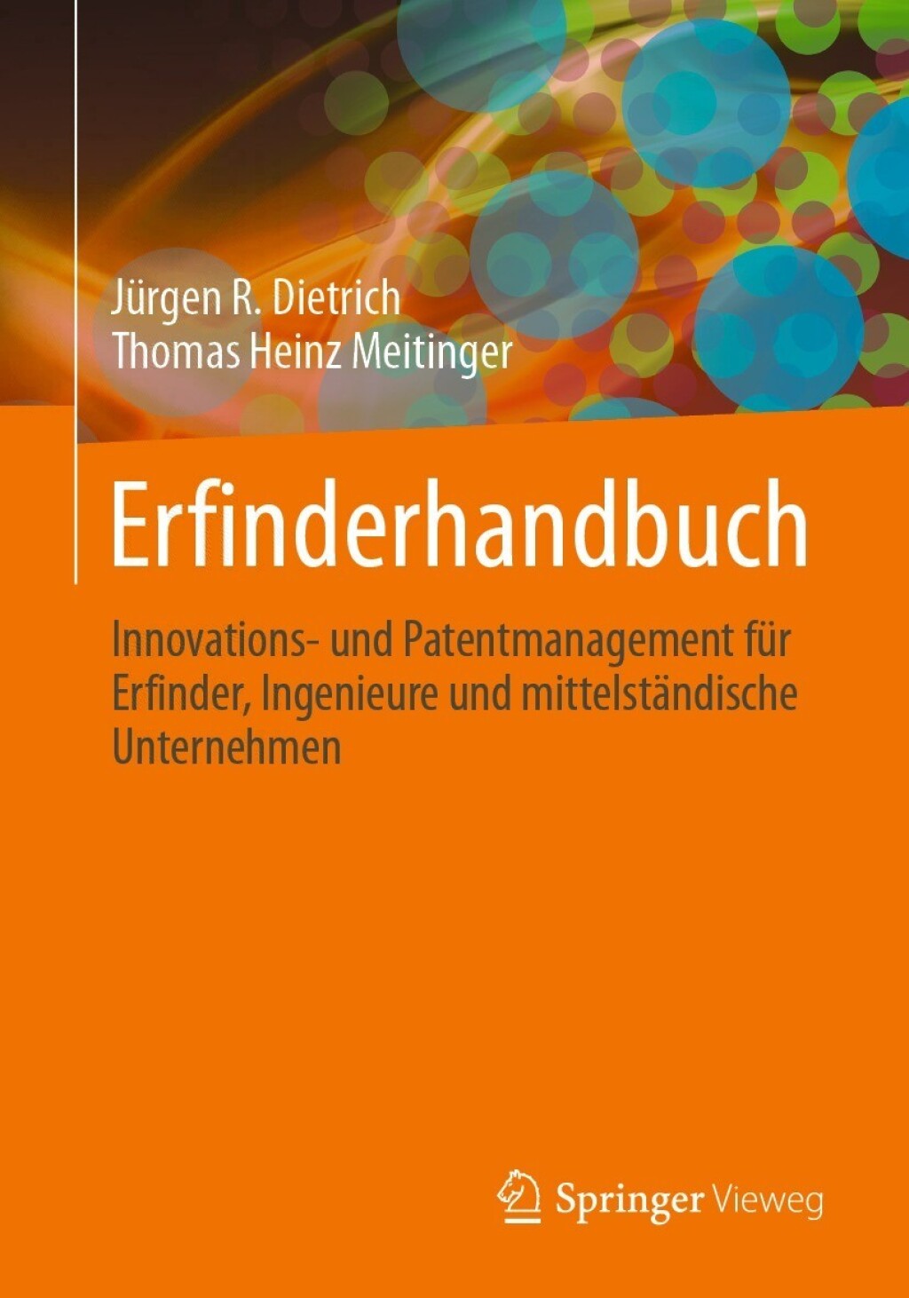 Erfinderhandbuch Innovations- und Patentmanagement für Erfinder, Ingenieure und mittelständische Unternehmen