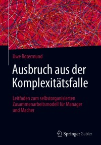 Cover image: Ausbruch aus der Komplexitätsfalle 9783662629277