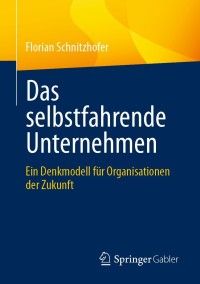 Cover image: Das selbstfahrende Unternehmen 9783662630662