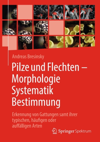 Cover image: Pilze und Flechten – Morphologie, Systematik, Bestimmung 9783662631102